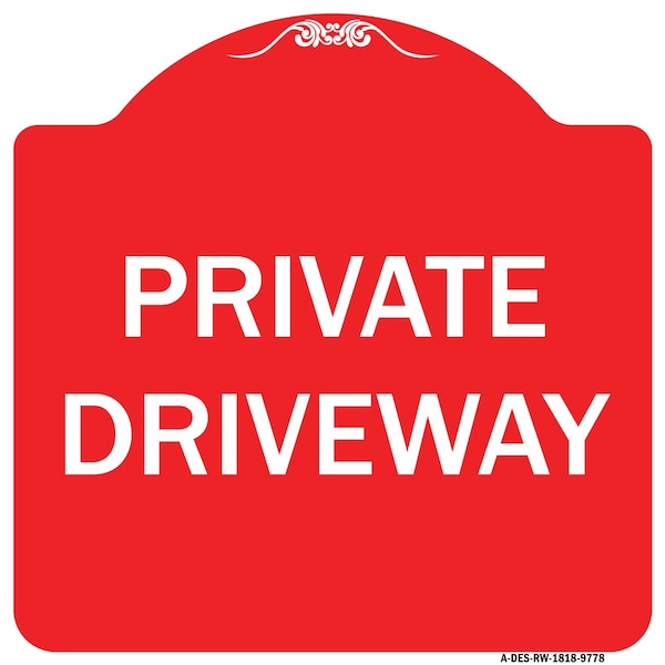 Signmission Designer Series Private Driveway, Red & White Heavy-Gauge Aluminum Sign, 18" x 18", RW-1818-9778 A-DES-RW-1818-9778 - main